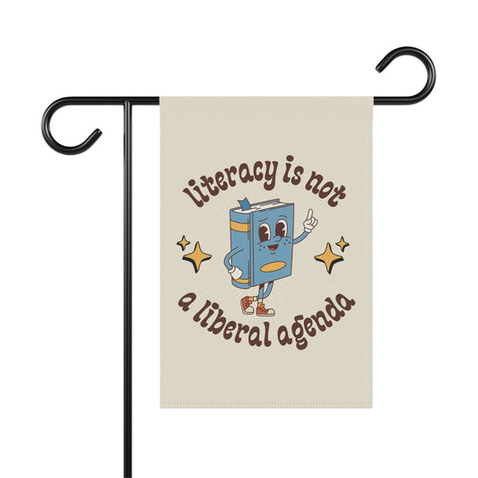 Literacy Is Not a Liberal Agenda Garden Flag