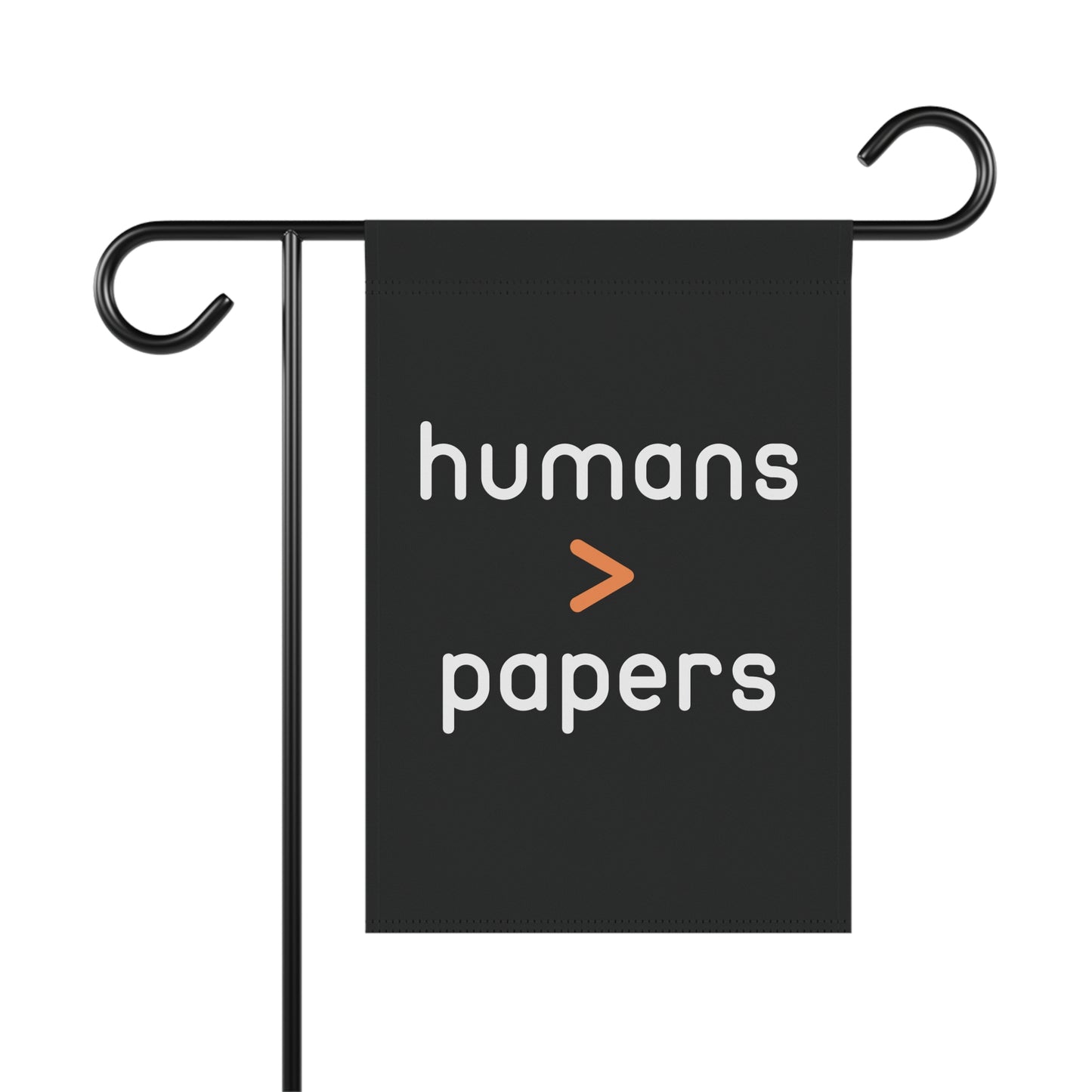 Black garden flag with 'humans > papers' white text