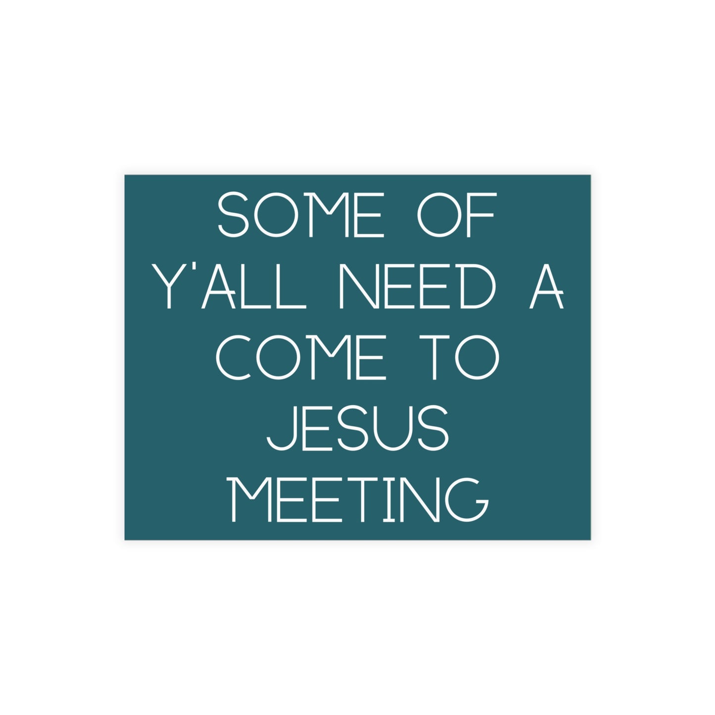 Teal postcard with white text "some of y'all need a come to Jesus meeting"