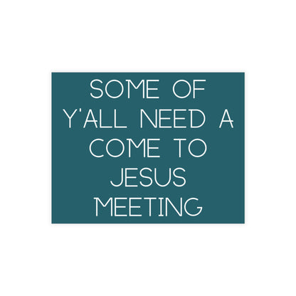 Teal postcard with white text "some of y'all need a come to Jesus meeting"