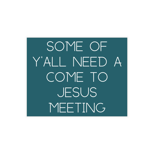 Teal postcard with white text "some of y'all need a come to Jesus meeting"