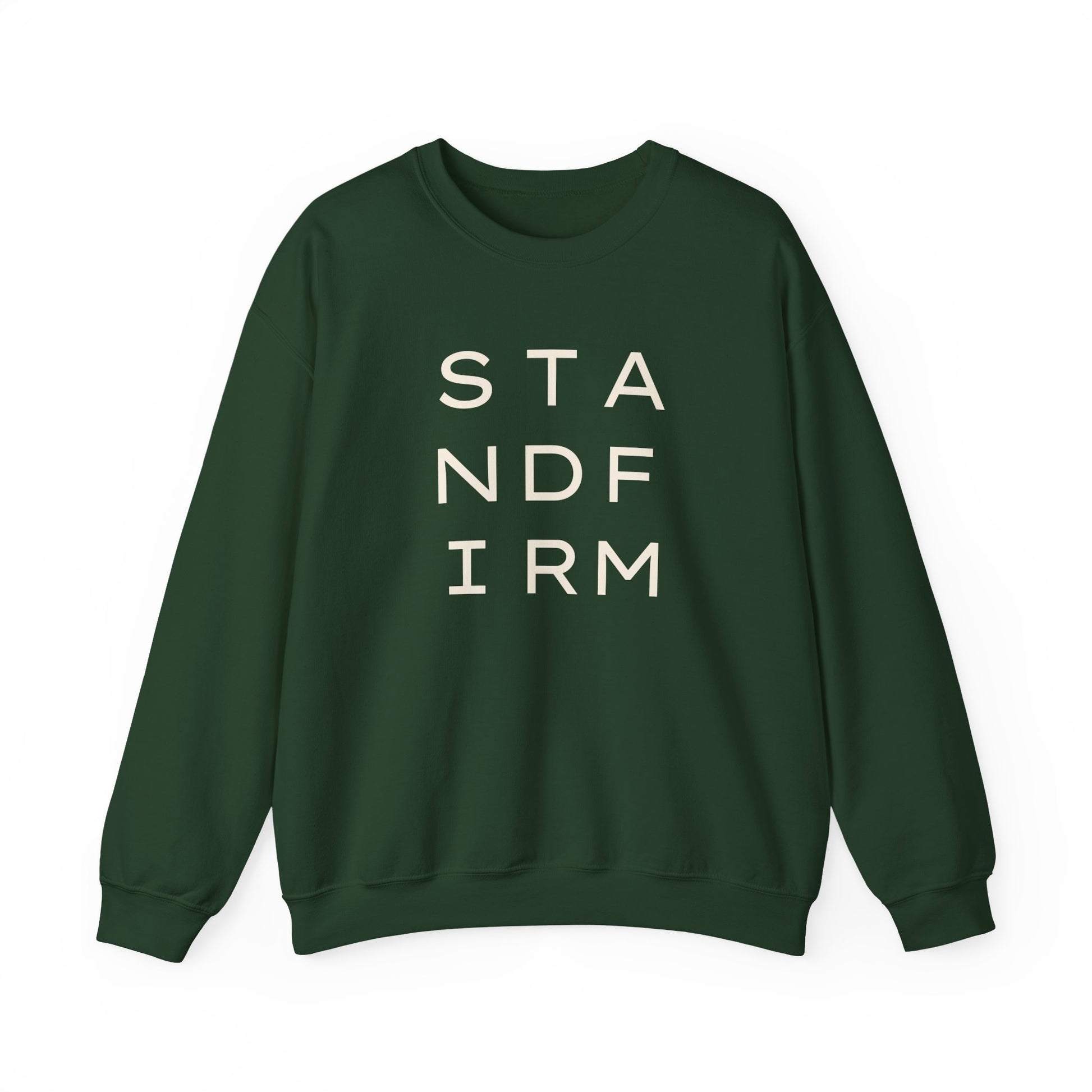 Forest green unisex crewneck sweatshirt with 'STAND FIRM' cream text 