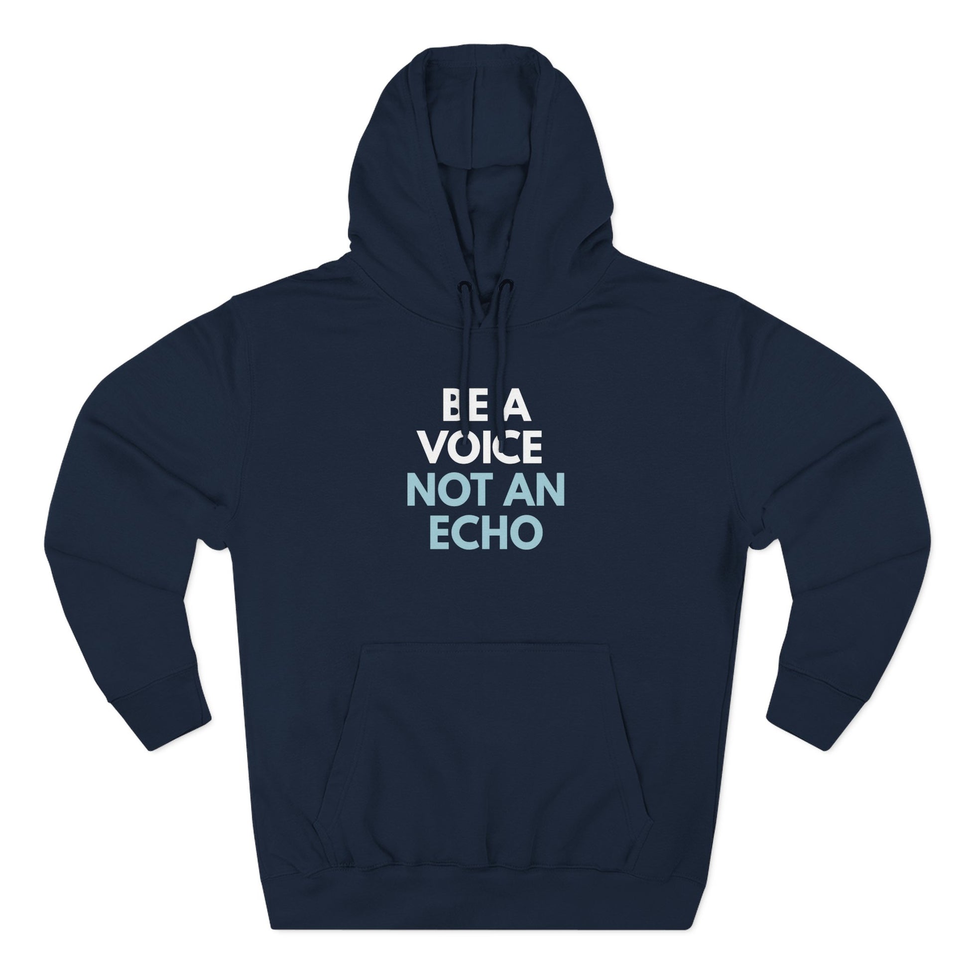 Navy blue hoodie with 'Be a Voice Not an Echo' white and light blue text