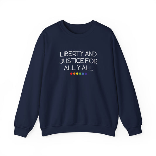 Navy blue unisex crewneck sweatshirt with 'Liberty and Justice for All Y'all' white text and rainbow colored dots underneath it