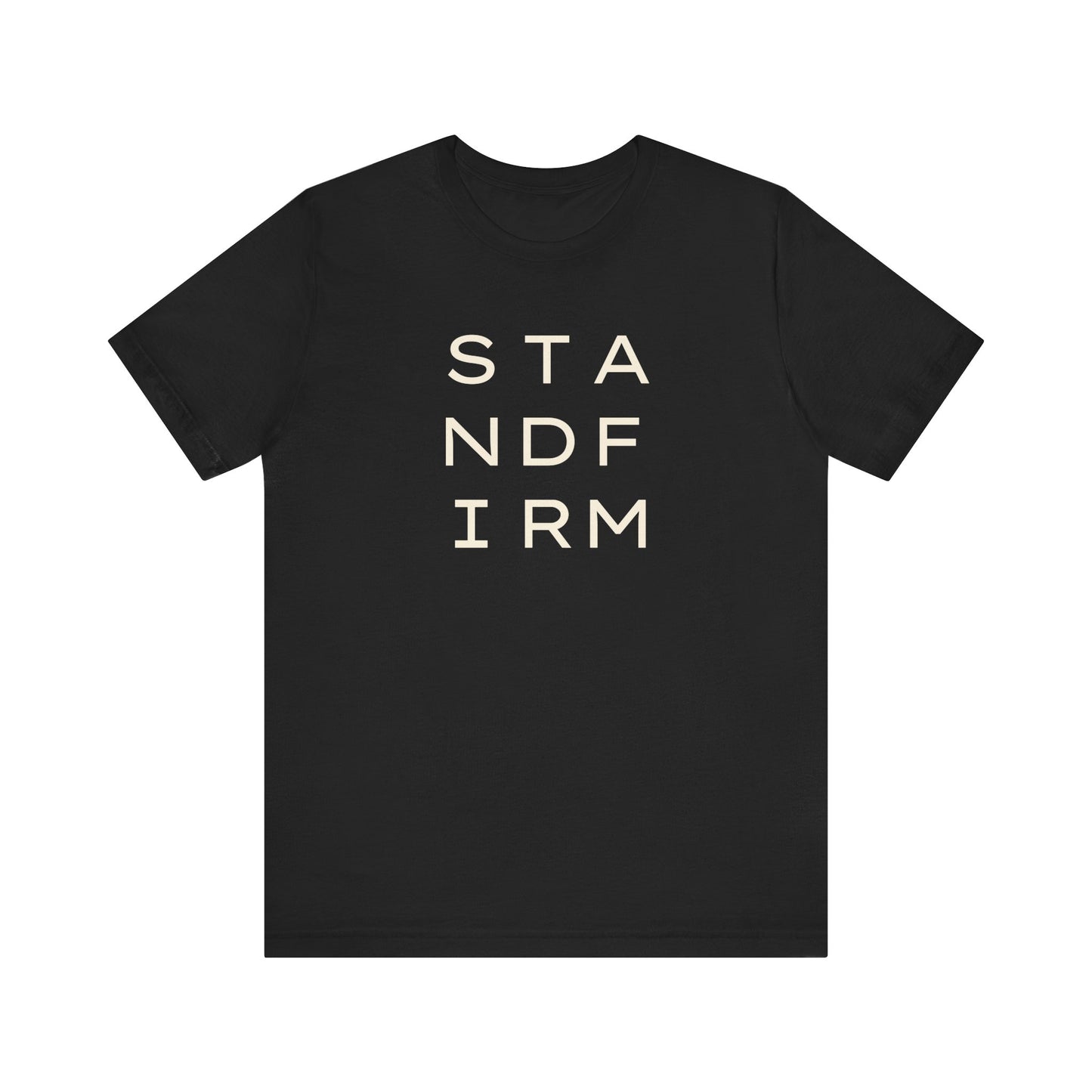 Black t-shirt with cream 'STAND FIRM' text 