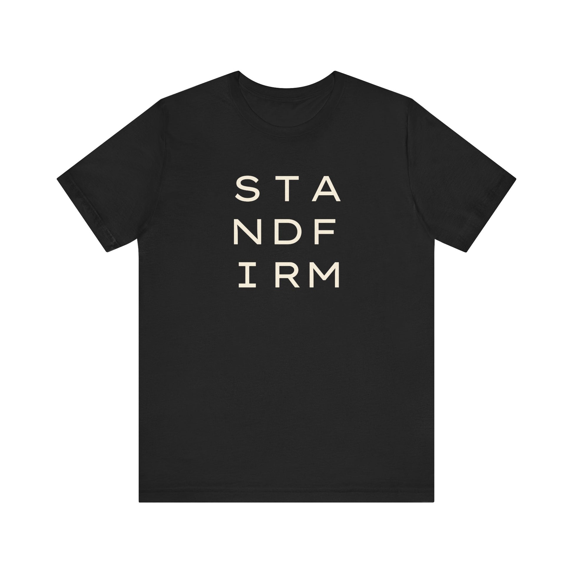 Black t-shirt with cream 'STAND FIRM' text 