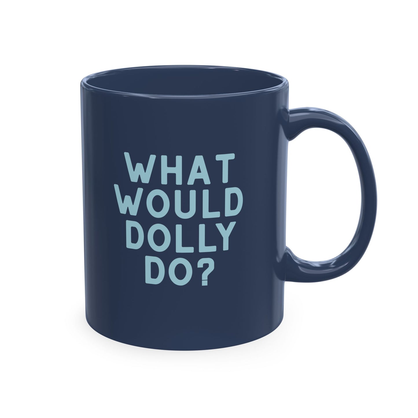 A navy blue ceramic mug with the text 'WHAT WOULD DOLLY DO?' printed in light blue on the front, set against a plain white background.
