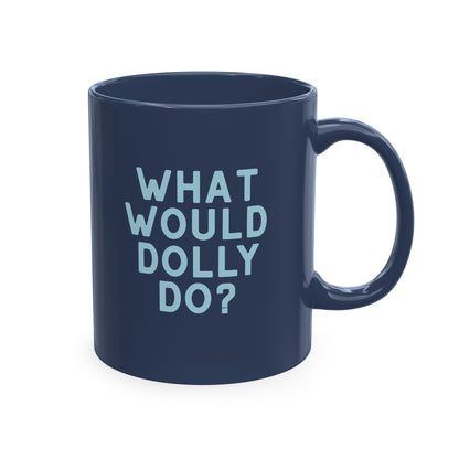A navy blue ceramic mug with the text 'WHAT WOULD DOLLY DO?' printed in light blue on the front, set against a plain white background.