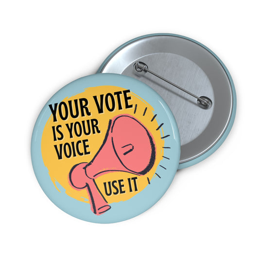 Light blue button with 'Your Vote is Your Voice, Use It' text and megaphone graphic 