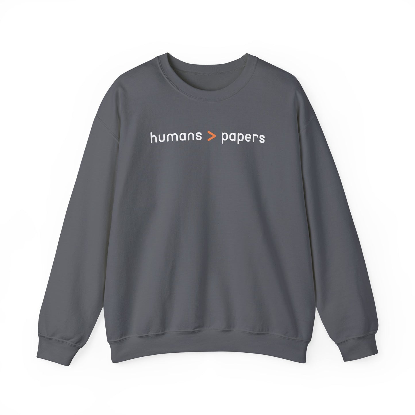 Gray unisex crewneck sweatshirt with 'humans > papers' white text