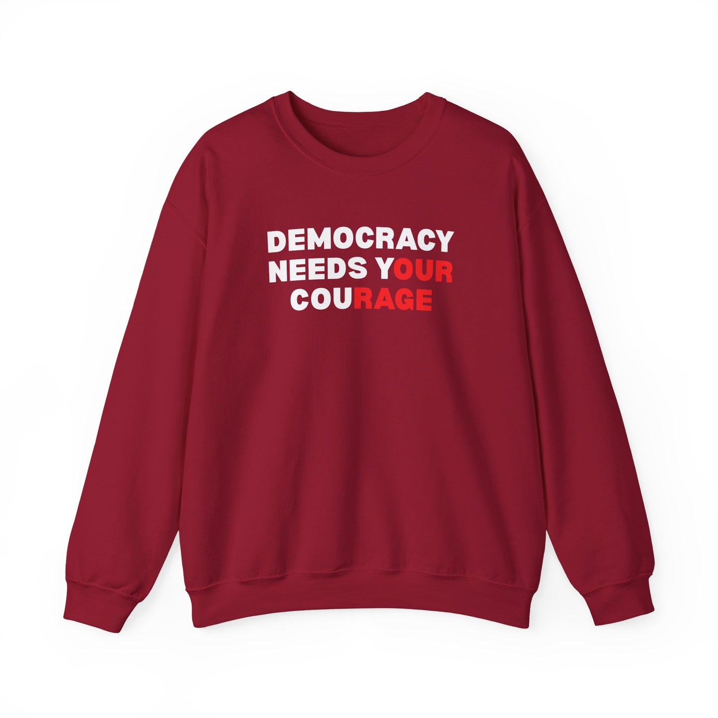 Red unisex crewneck sweatshirt with 'Democracy Needs Your Courage' white and red text