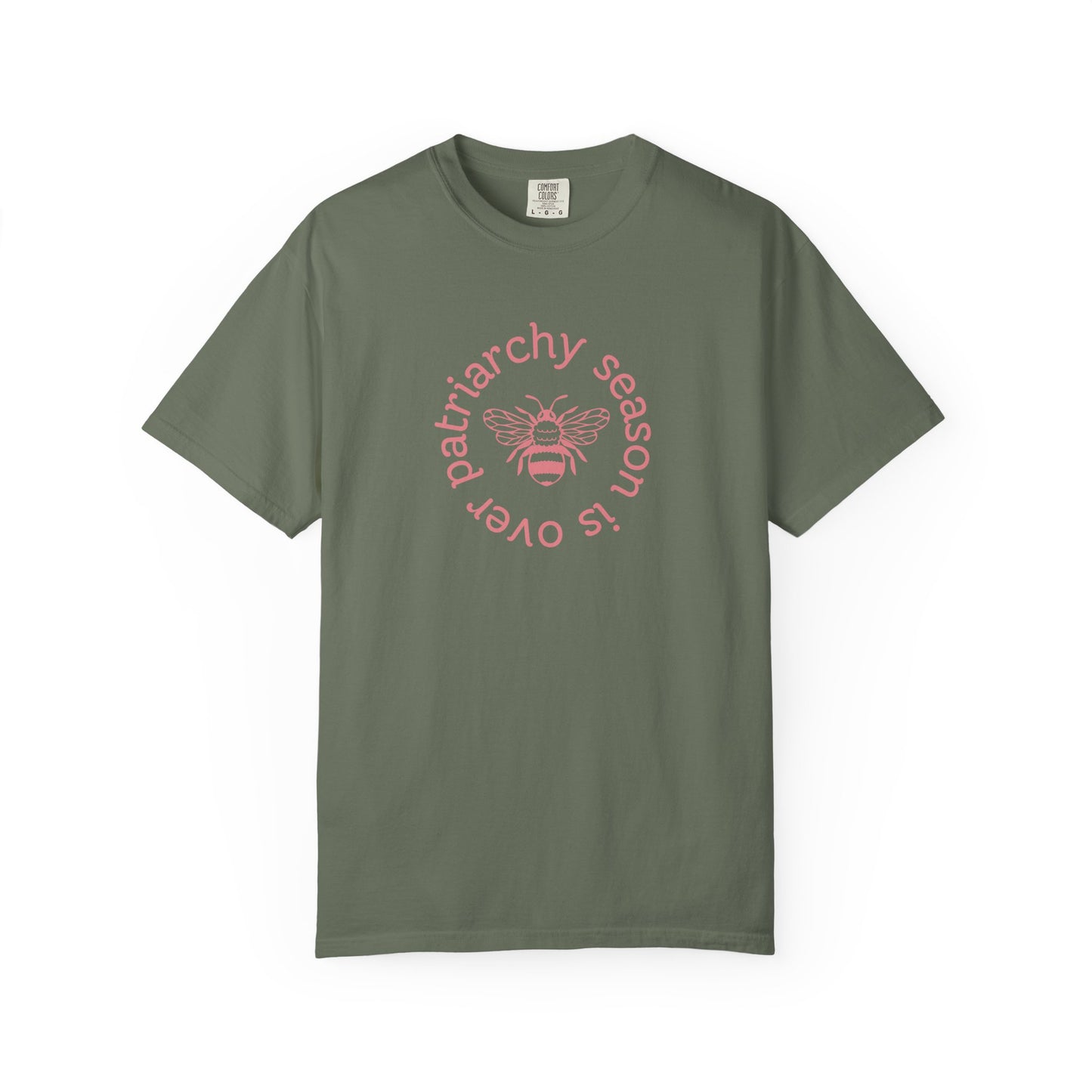 Military green unisex Comfort Colors t-shirt pink "patriarchy season is over" text circling around a queen bee graphic 