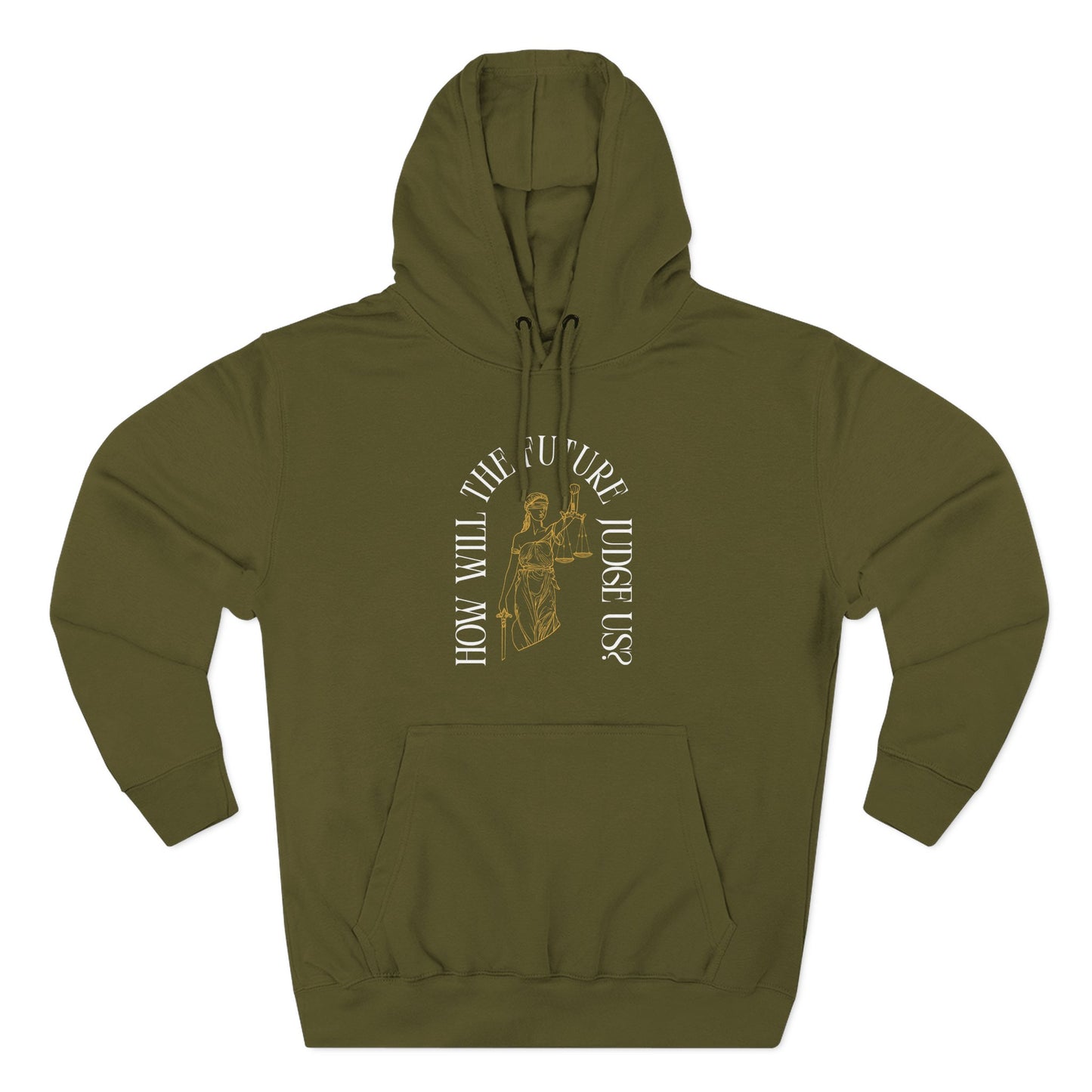 Green hoodie with gold Lady Liberty sketch graphic and "how will the future judge us?" white text