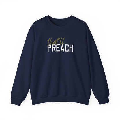 Navy blue unisex crewneck sweatshirt with 'that'll PREACH' green and white text