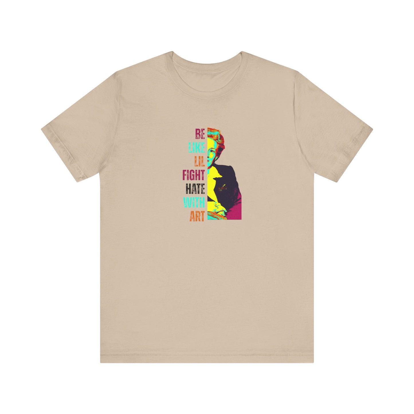 Beige t-shirt with colorful illustration of Lillian Smith and text "be like lil, fight hate with art"