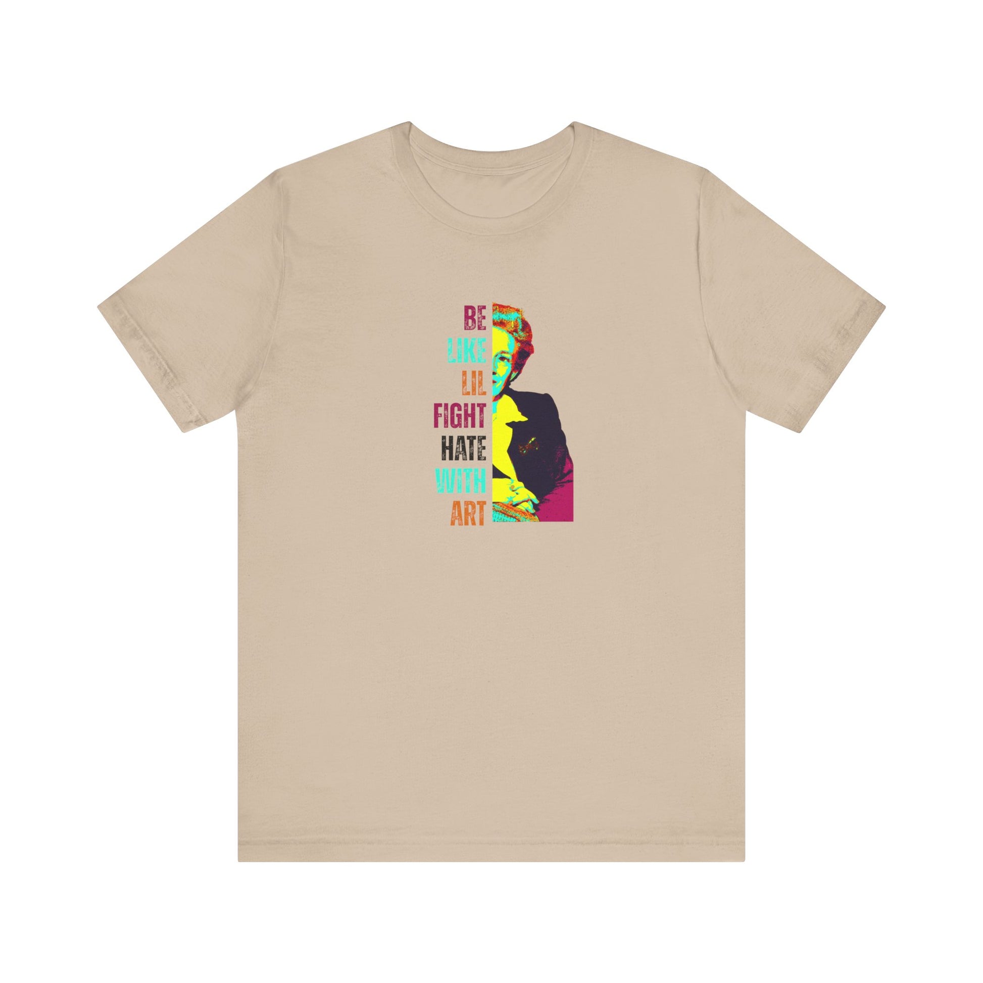 Beige t-shirt with colorful illustration of Lillian Smith and text "be like lil, fight hate with art"