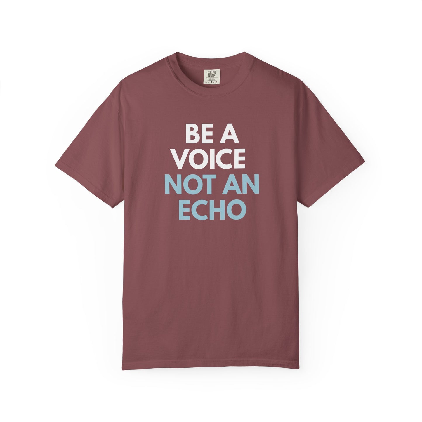 Brick unisex Comfort Colors t-shirt  with “Be a Voice, Not an Echo" blue and white text
