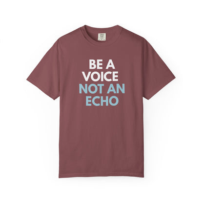 Brick unisex Comfort Colors t-shirt  with “Be a Voice, Not an Echo" blue and white text
