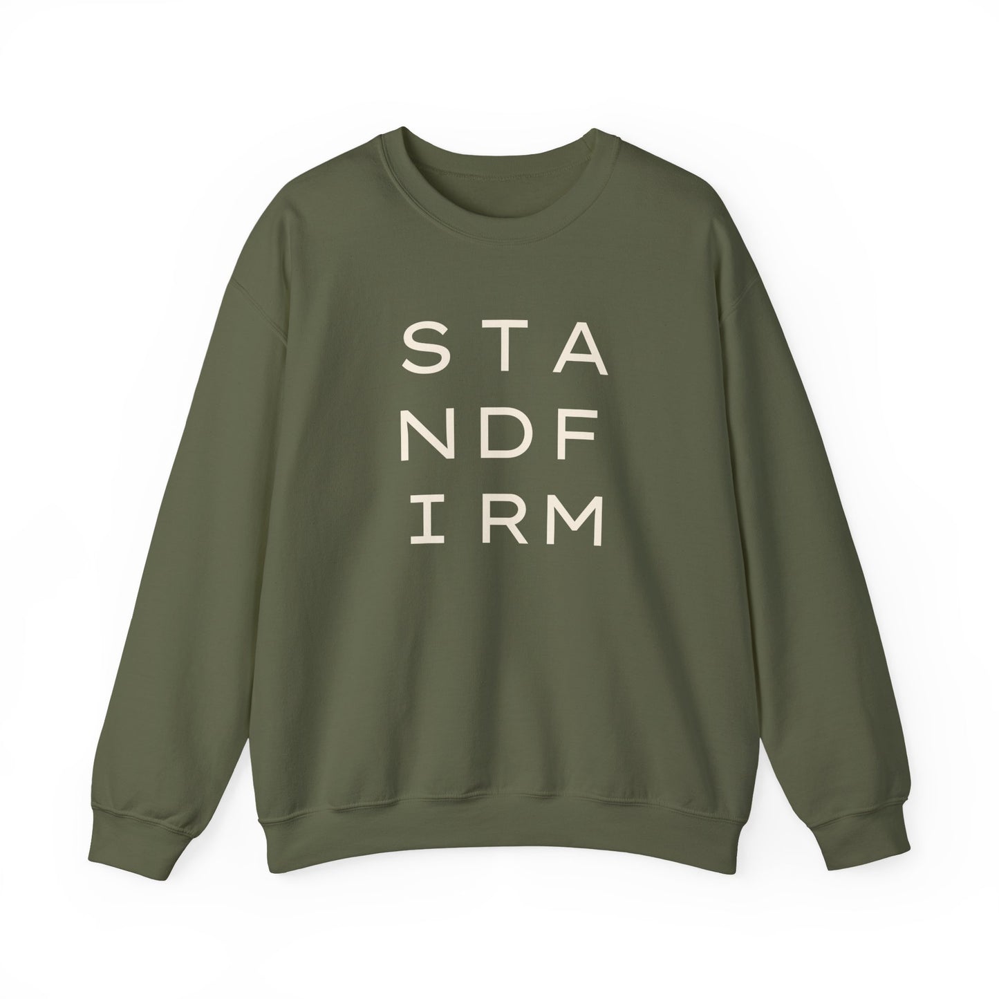 Military green unisex crewneck sweatshirt with 'STAND FIRM' cream text 
