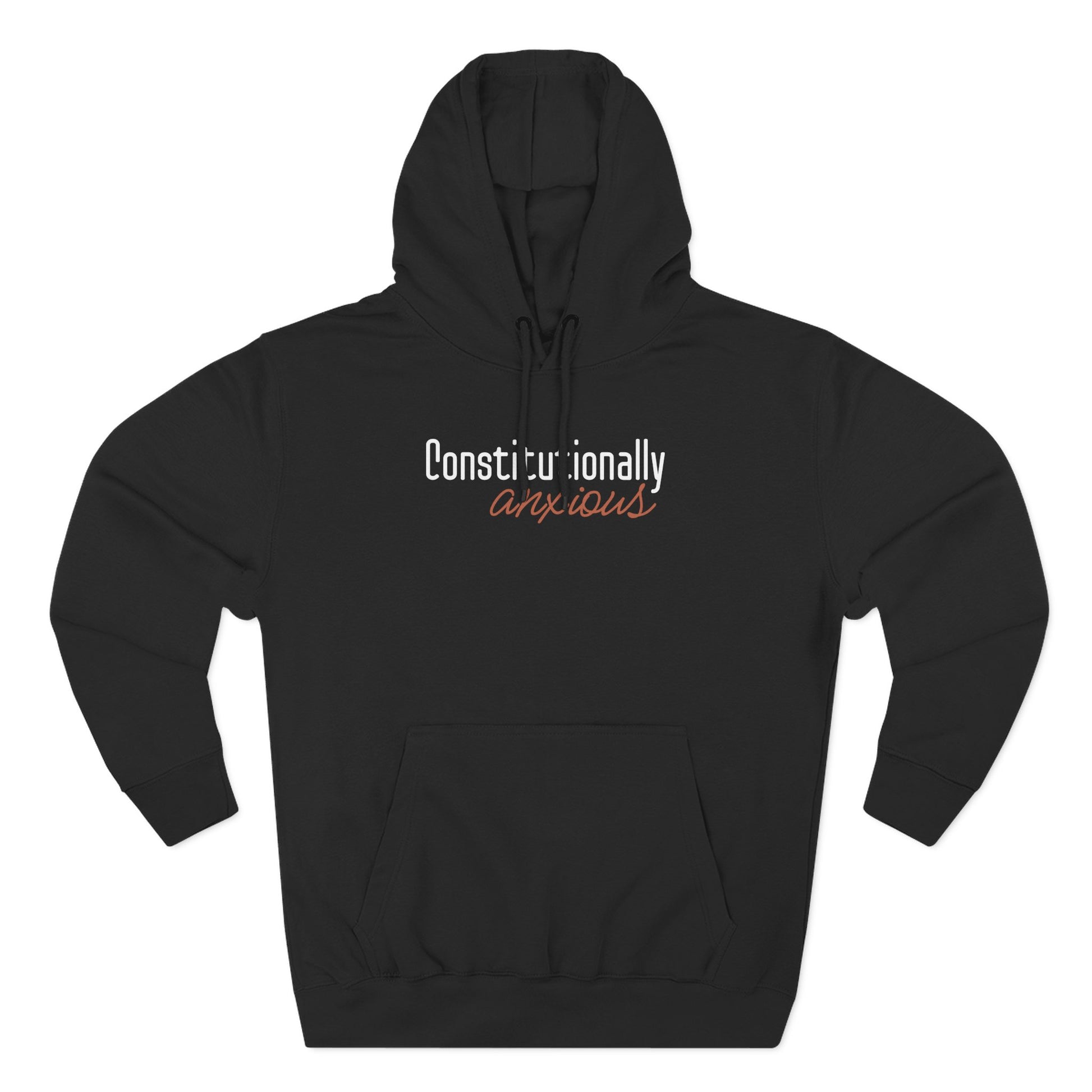 Black hoodie with 'Constitutionally Anxious' text in orange and white