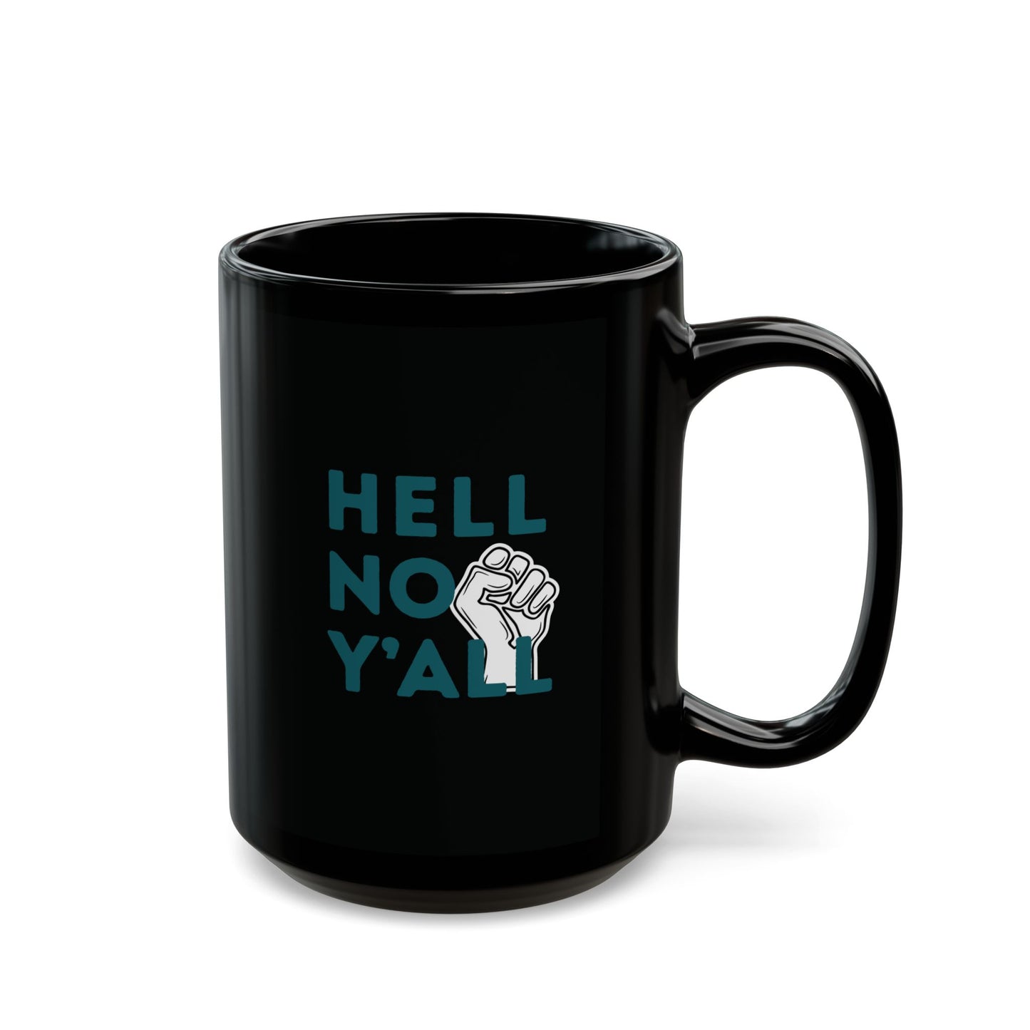 Black ceramic 15 oz coffee or tea mug with 'HELL NO Y'ALL' text and resistance fist graphic 