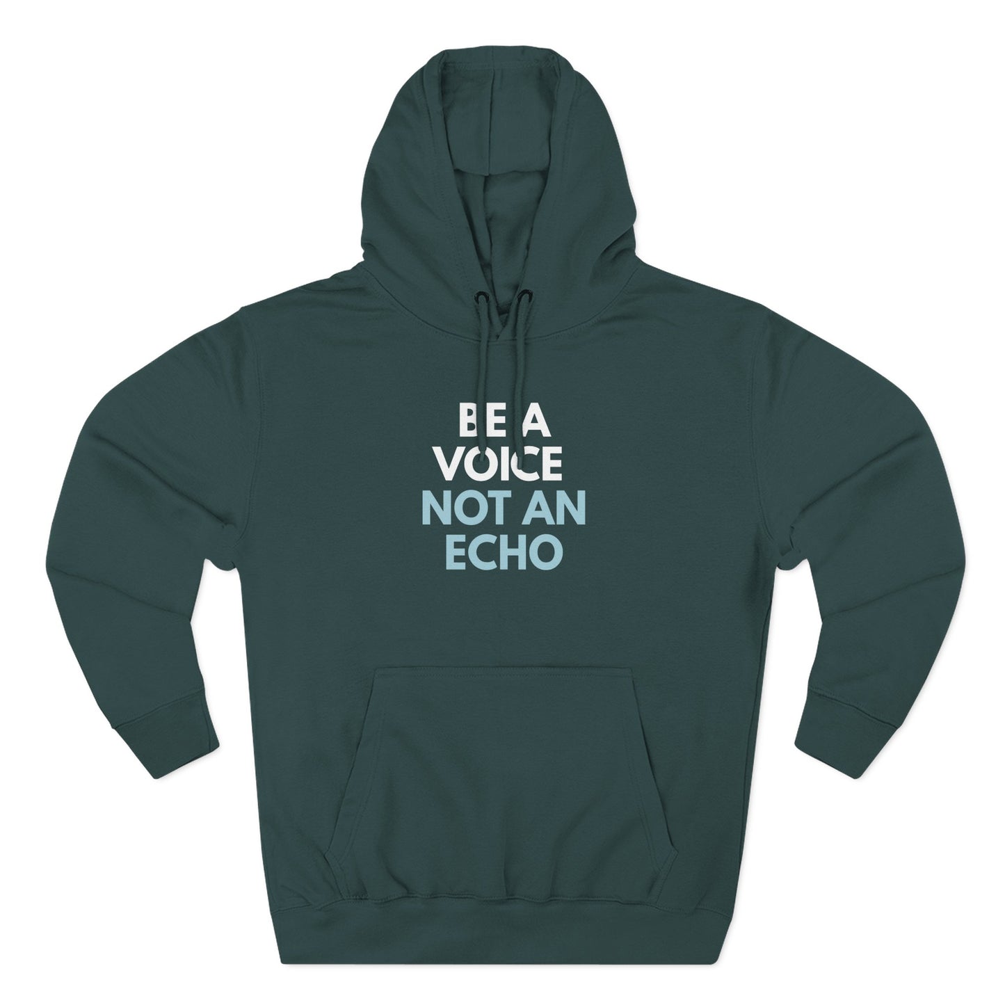 Green hoodie with 'Be a Voice Not an Echo' white and light blue text