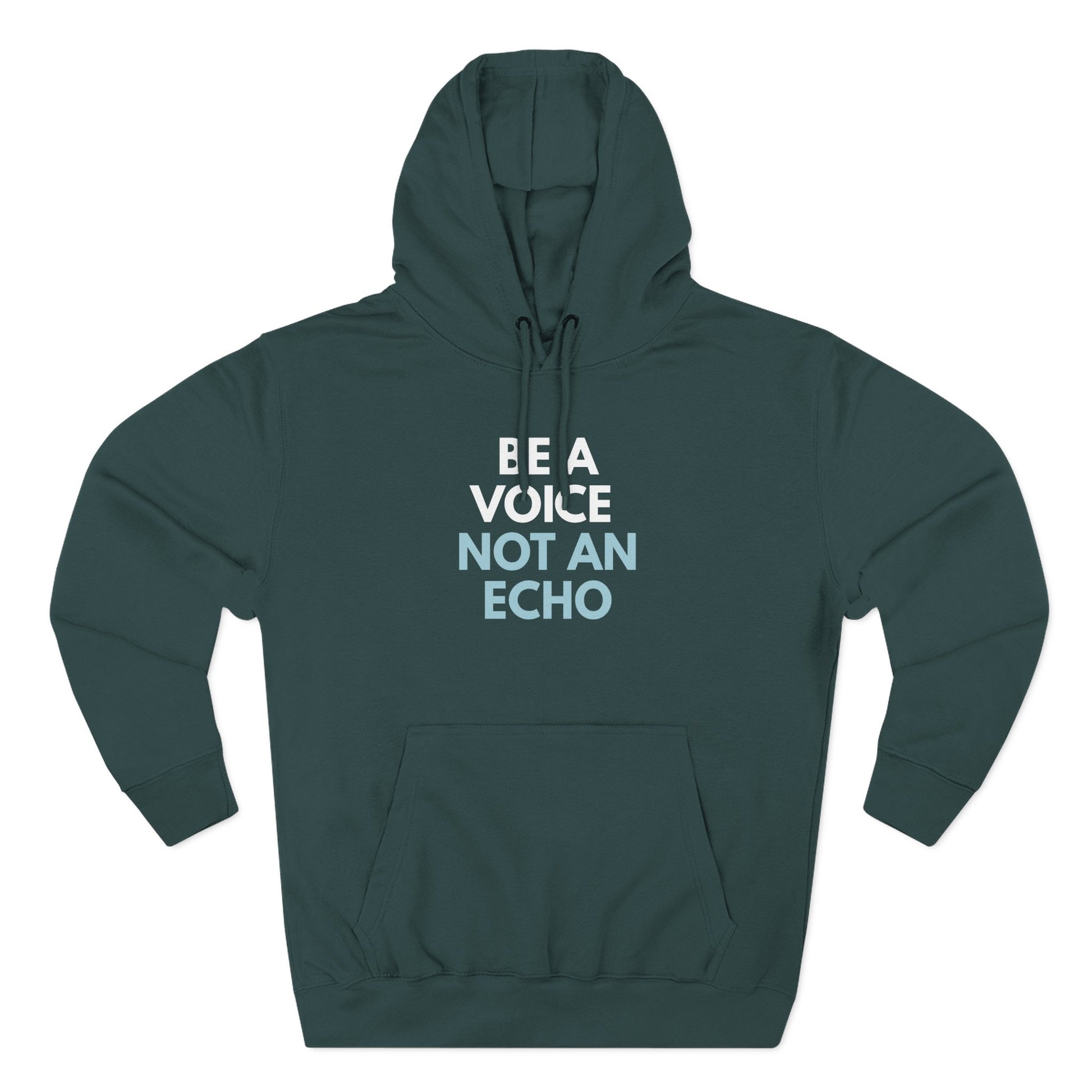 Green hoodie with 'Be a Voice Not an Echo' white and light blue text
