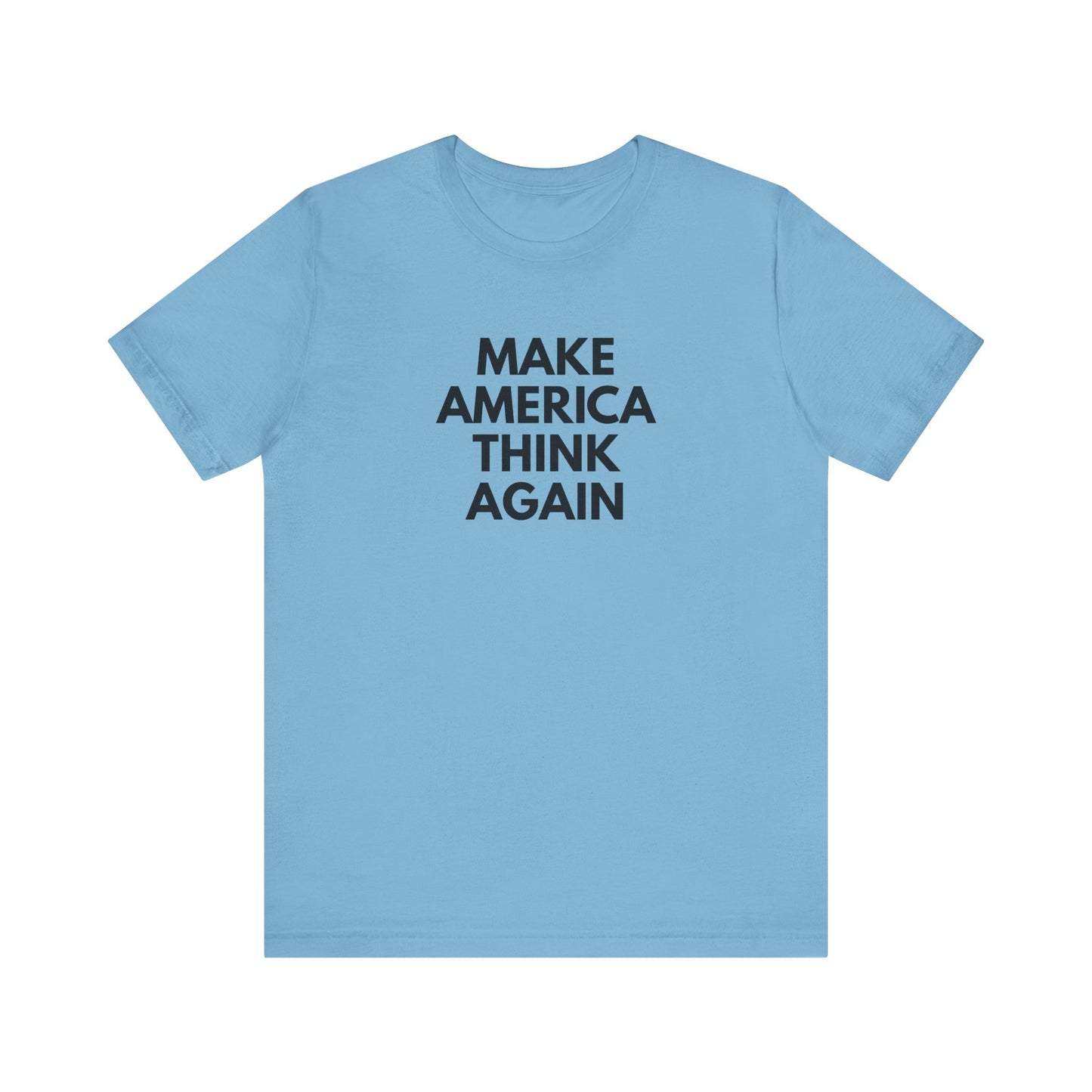 Blue t-shirt with 'MAKE AMERICA THINK AGAIN' black text