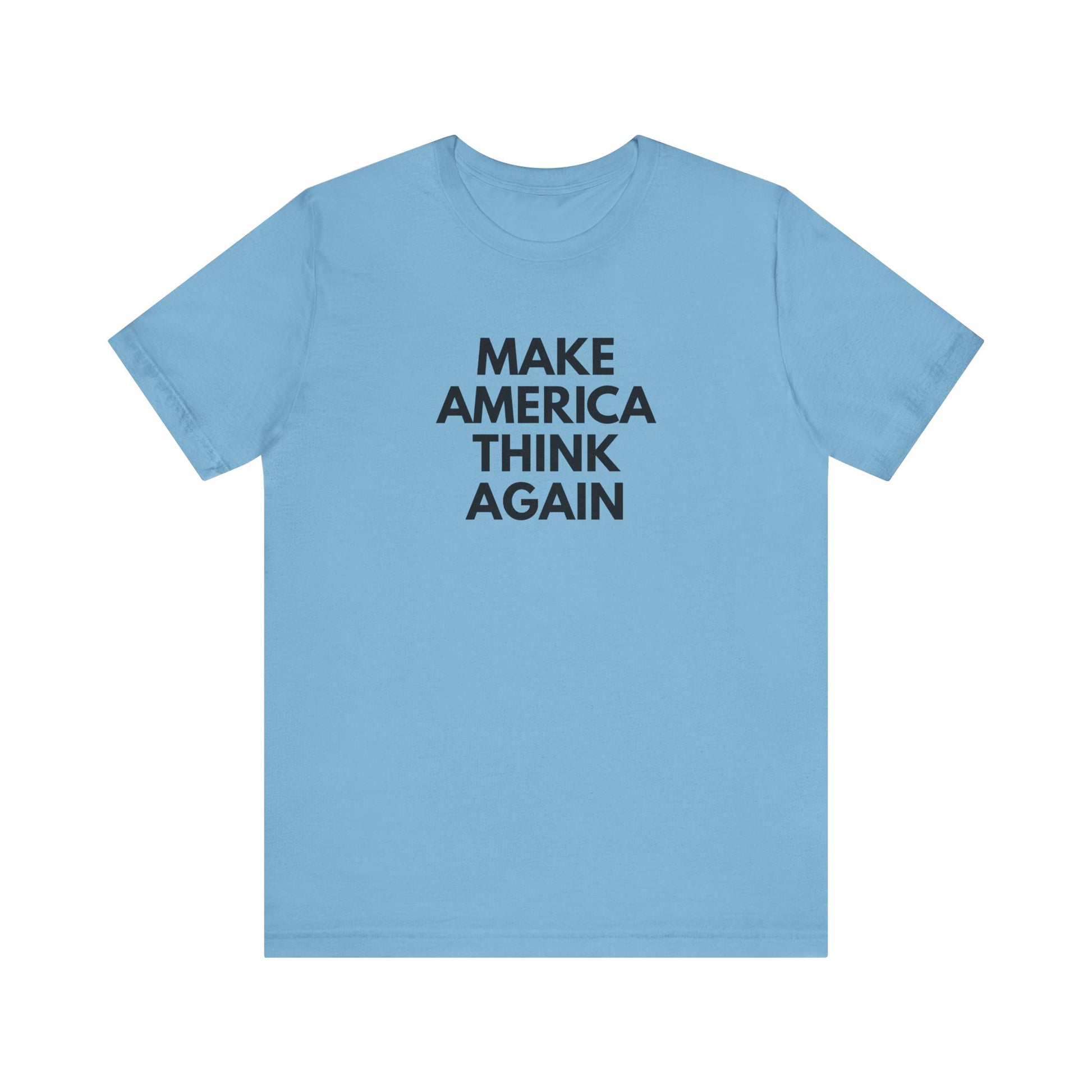 Blue t-shirt with 'MAKE AMERICA THINK AGAIN' black text