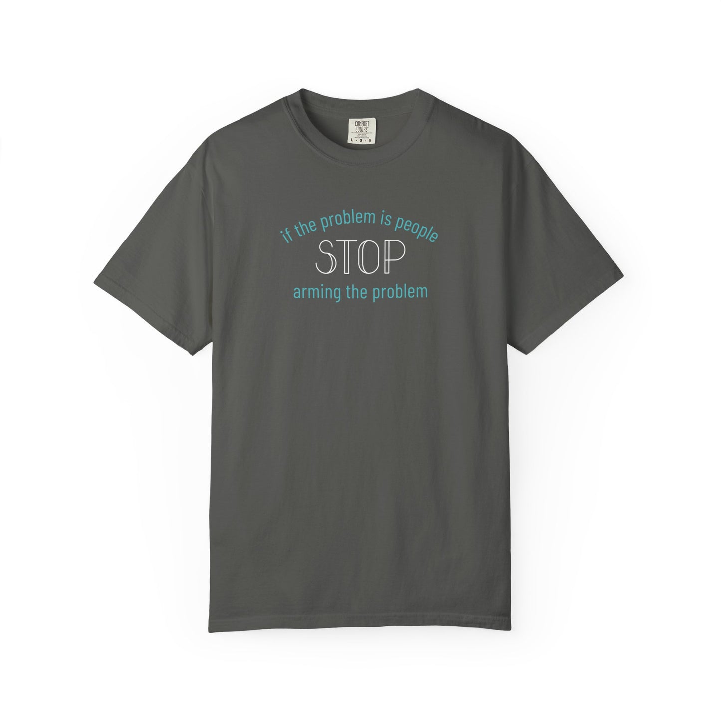 Stop Arming the Problem Unisex Comfort Colors T-shirt
