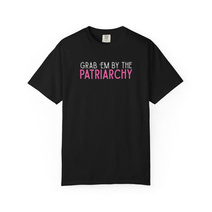 Black unisex Comfort Colors t-shirt with 'GRAB EM BY THE PATRIARCHY' white, black and pink text