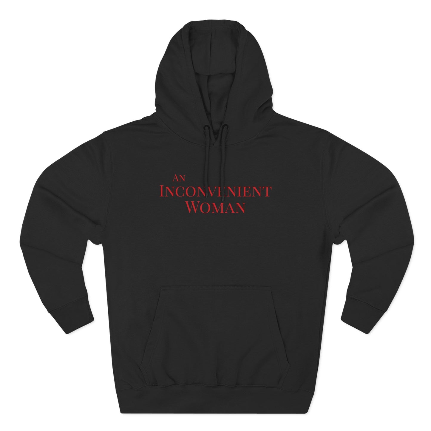 An Inconvenient Woman Unisex Hoodie