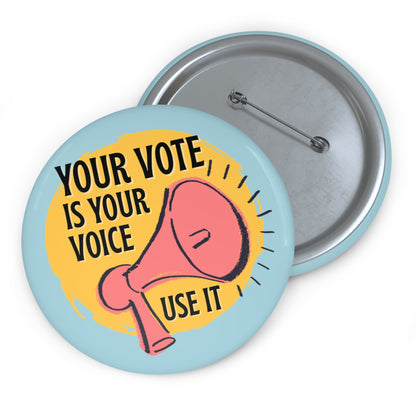 Light blue button with 'Your Vote is Your Voice, Use It' text and megaphone graphic 