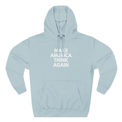 Light blue hoodie with 'MAKE AMERICA THINK AGAIN' white text