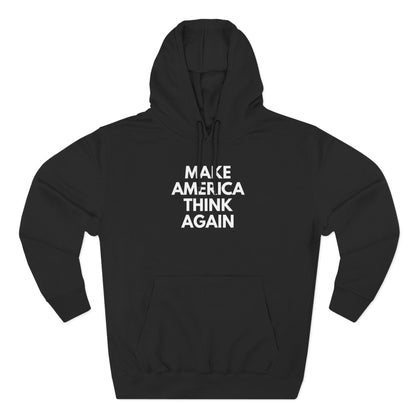 Black hoodie with 'MAKE AMERICA THINK AGAIN' white text