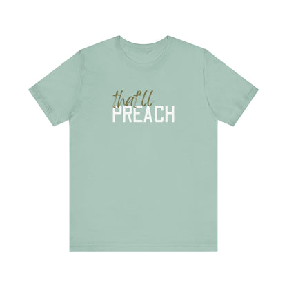 Mint green t-shirt with green and white text 'that'll PREACH' 