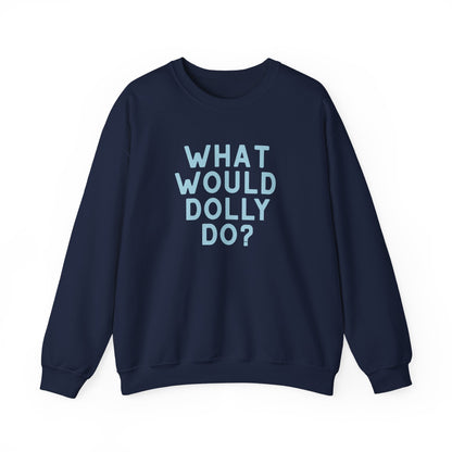 A navy blue crewneck sweatshirt with the text 'WHAT WOULD DOLLY DO?' printed on the chest in a light blue sans-serif font, displayed against a plain white background.