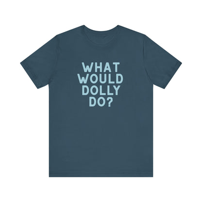 A dark slate blue crewneck t-shirt with the text 'WHAT WOULD DOLLY DO?' printed on the chest in a light blue sans-serif font, displayed on a solid white background.