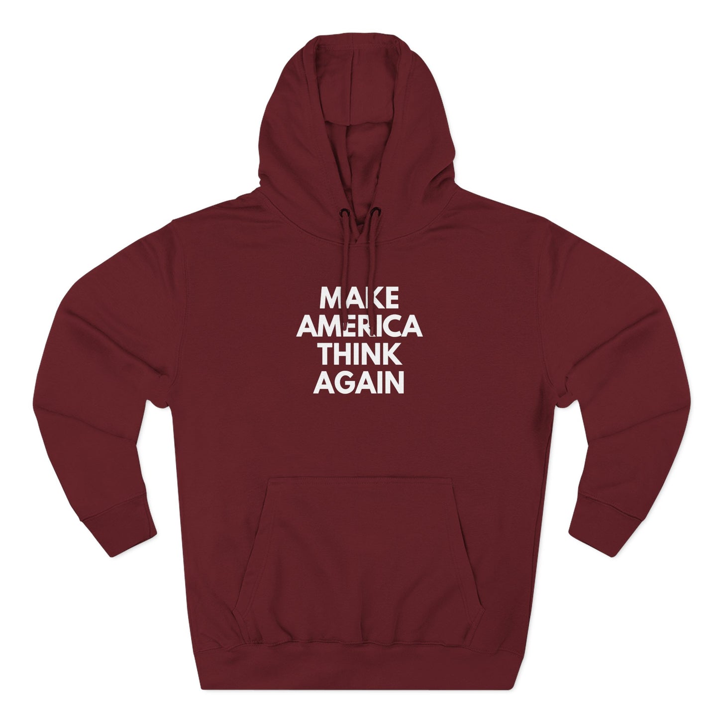 Maroon hoodie with 'MAKE AMERICA THINK AGAIN' white text