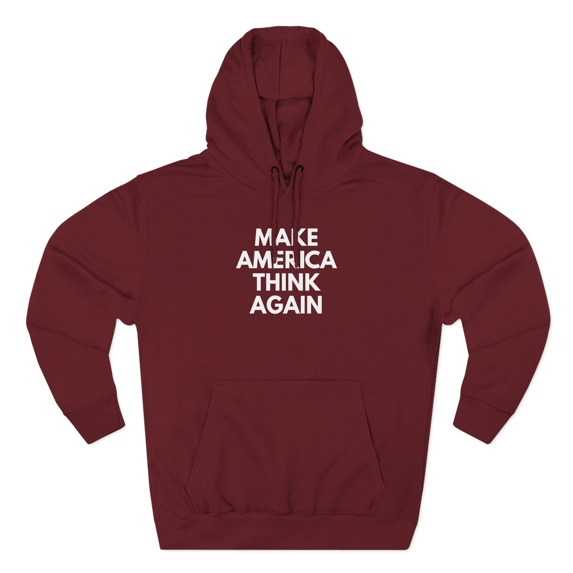 Maroon hoodie with 'MAKE AMERICA THINK AGAIN' white text