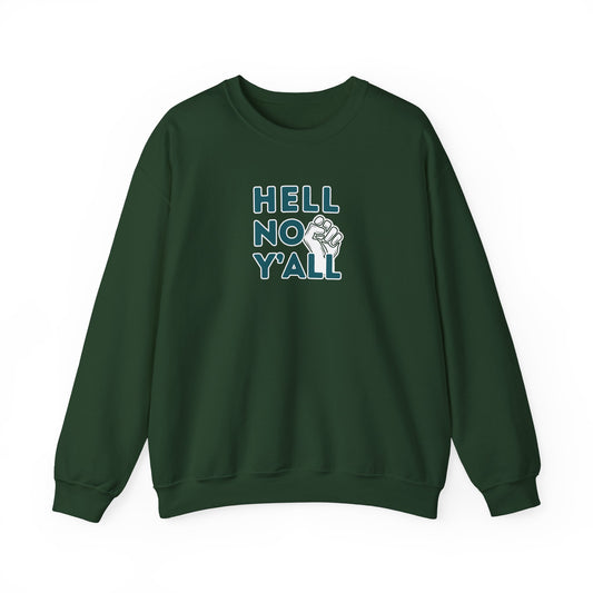 Forest green sweatshirt with dark teal 'HELL NO YALL' text and white fist graphic