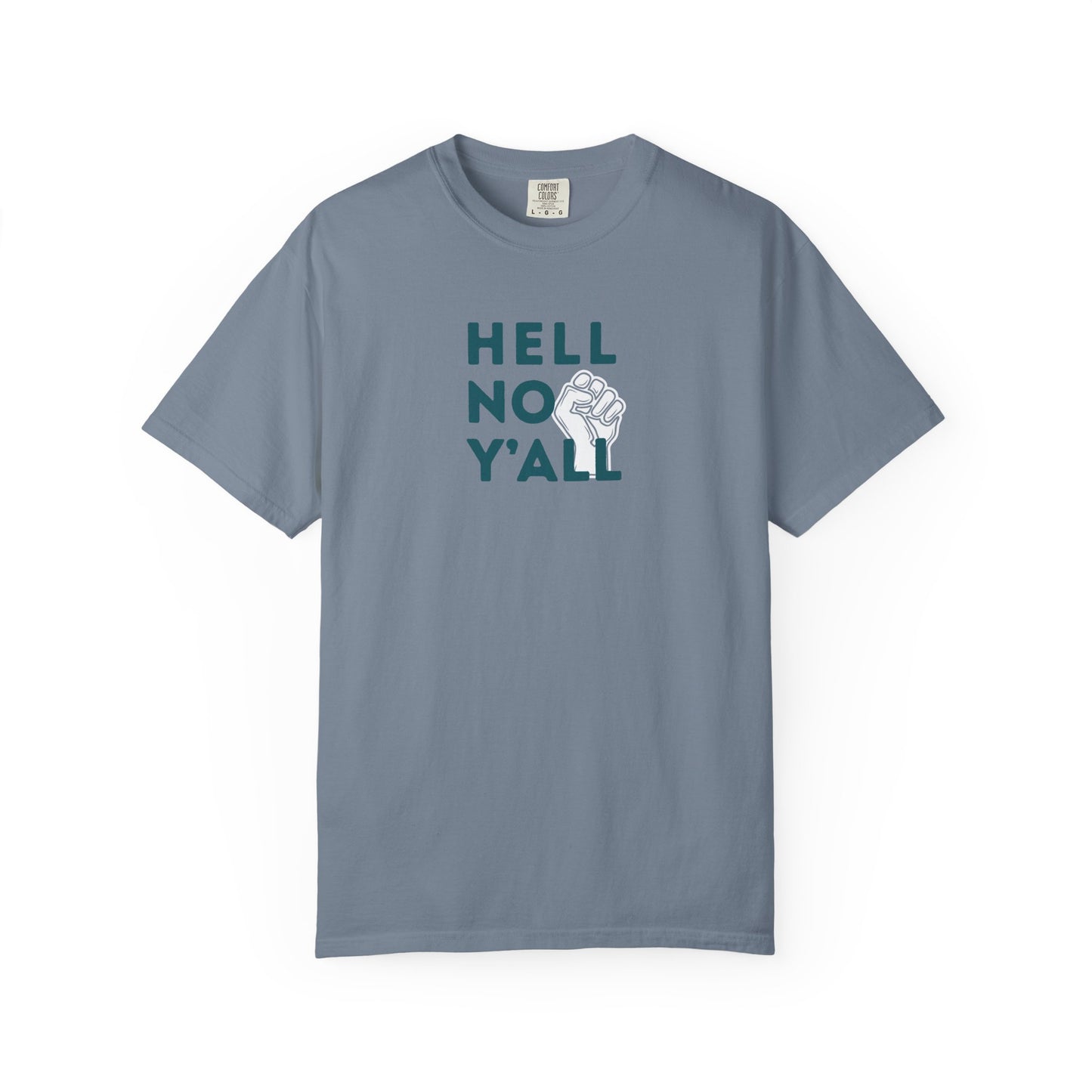 Blue t-shirt with dark teal 'HELL NO Y'ALL' text and white fist graphic