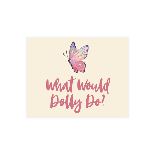 A cream postcard featuring a pink and purple butterfly above the pink cursive text 'What Would Dolly Do?'.
