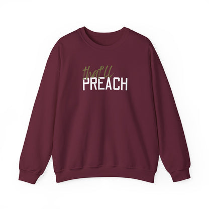 Maroon unisex crewneck sweatshirt with 'that'll PREACH' green and white text