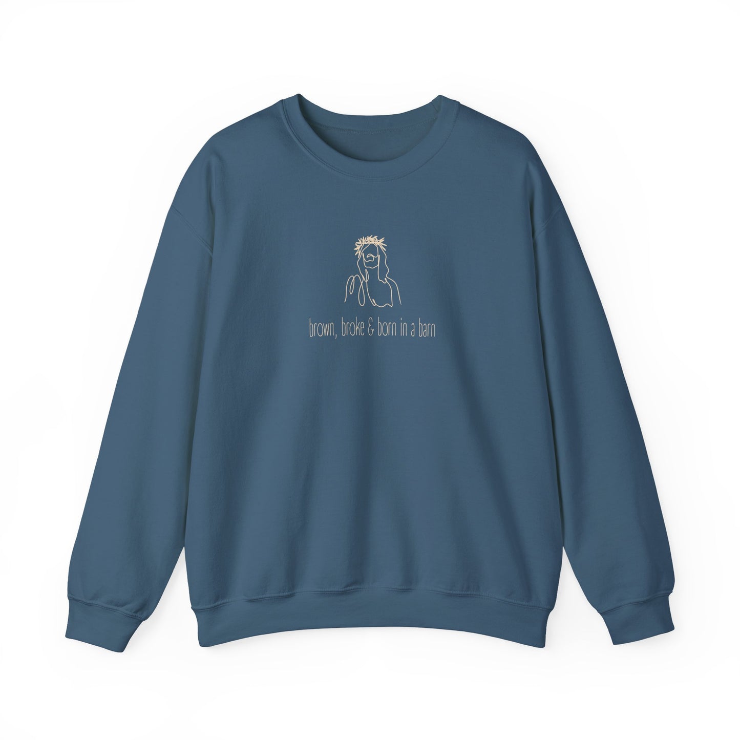 Indigo blue unisex crewneck sweatshirt with a sketch graphic of Jesus and "brown, broke & born in a barn" cream text