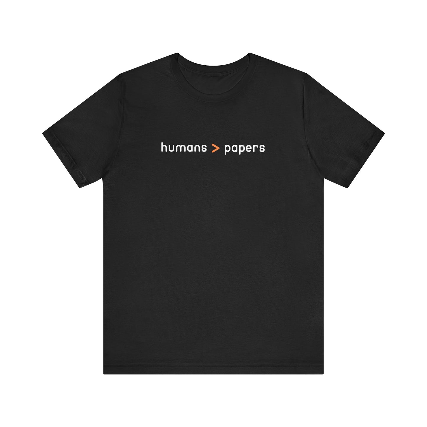 Black t-shirt with 'humans > papers' white and orange text