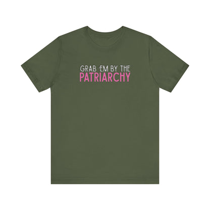 Military green t-shirt with black and hot pink text 'Grab em by the Patriarchy' 