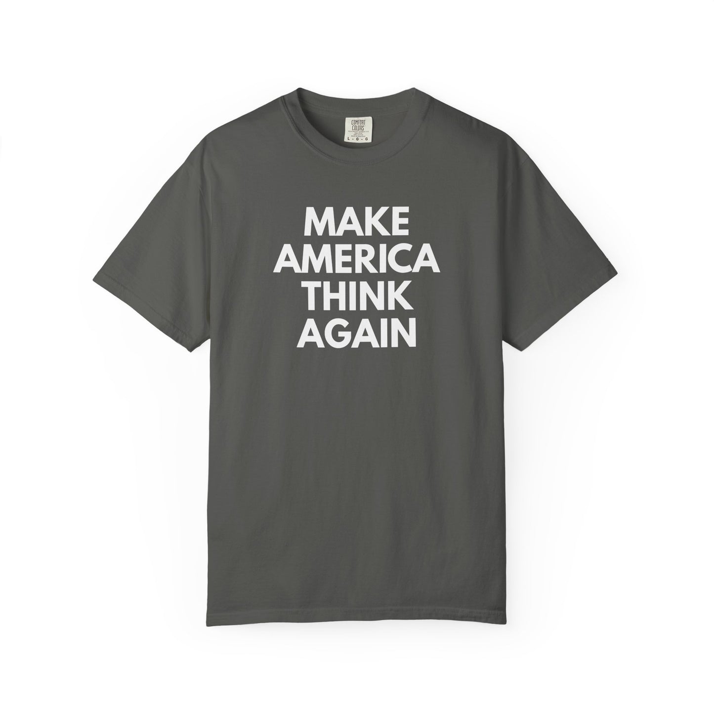 Gray unisex Comfort Colors t-shirt with 'MAKE AMERICA THINK AGAIN' white text