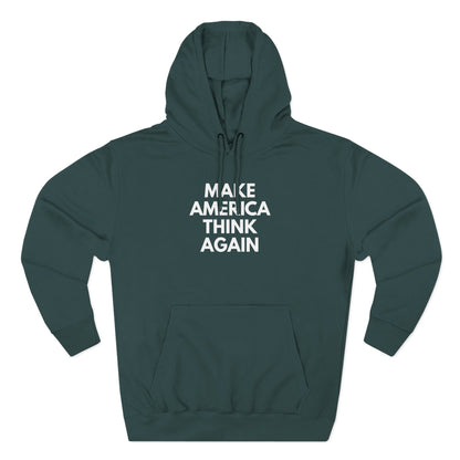 Teal green hoodie with 'MAKE AMERICA THINK AGAIN' white text