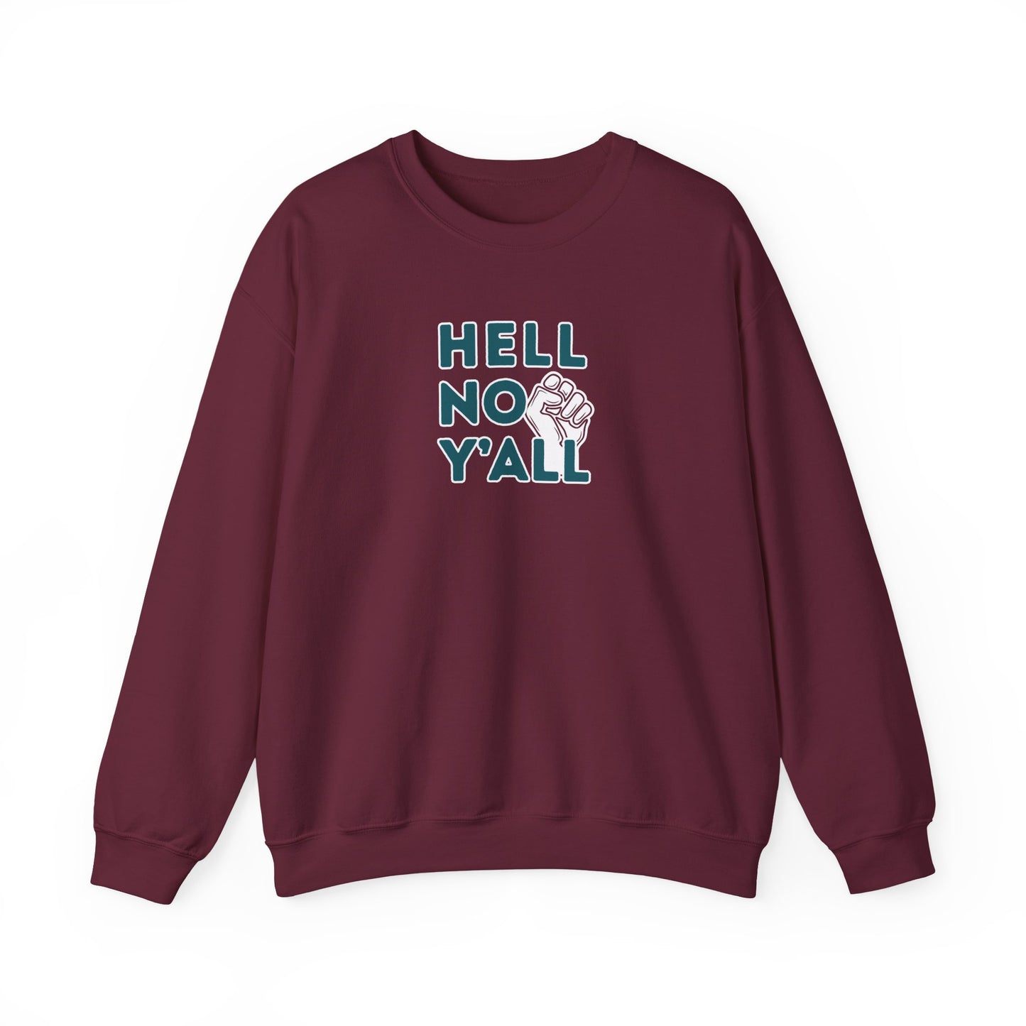 Maroon sweatshirt with dark teal 'HELL NO YALL' text and white fist graphic